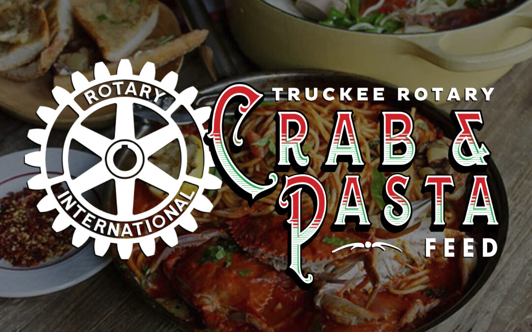 Truckee Rotary Crab & Pasta Feed 2023