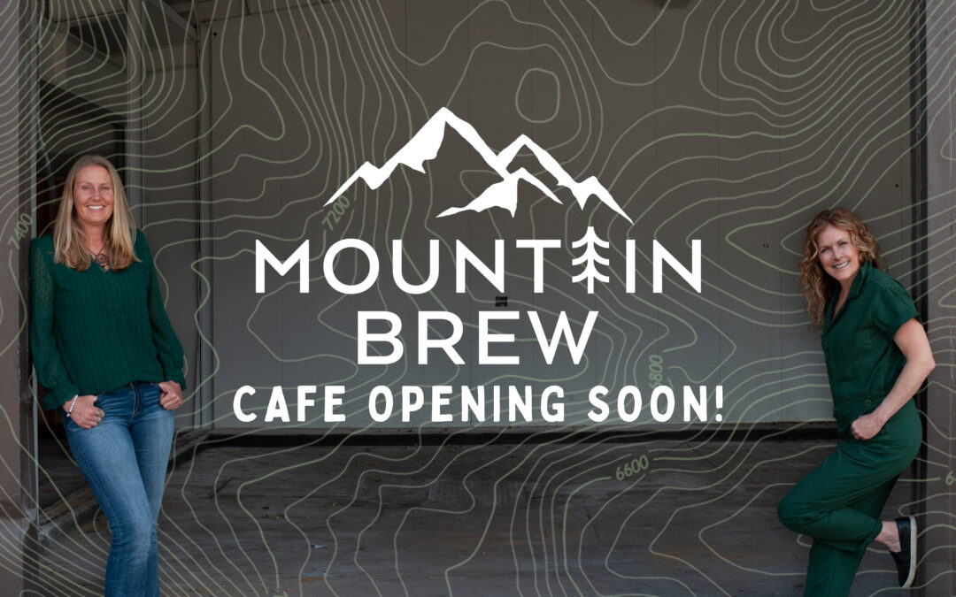 Mountain Brew Cafe Opening SOON!