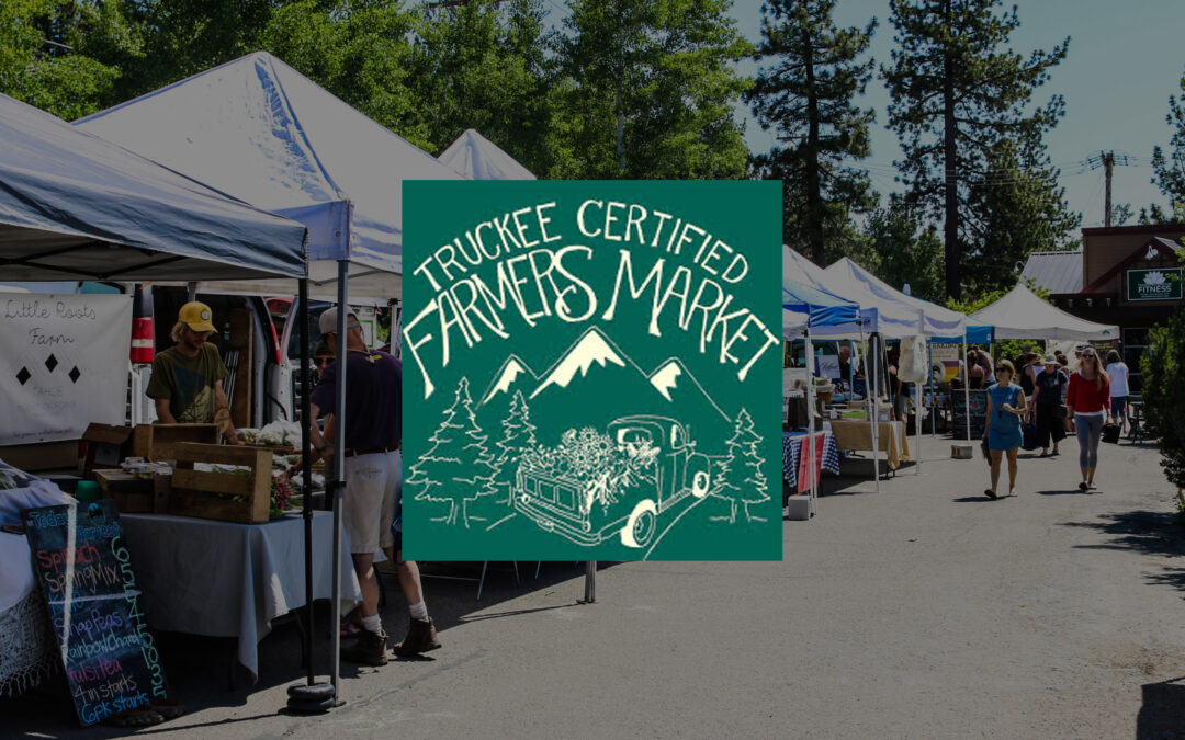 Truckee Certified Farmers Market: Your Gateway to Tahoe’s Local Flavors and Artisans